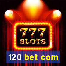 120 bet com